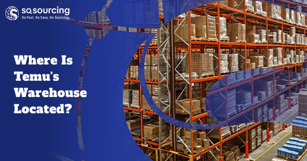 Where is Temu's Warehouse Located?