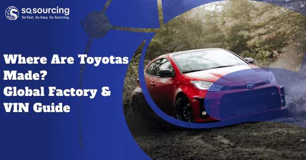 Where Are Toyotas Made?Global Factory & VIN Guide