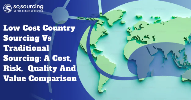 Low Cost Country Sourcing vs Traditional Sourcing